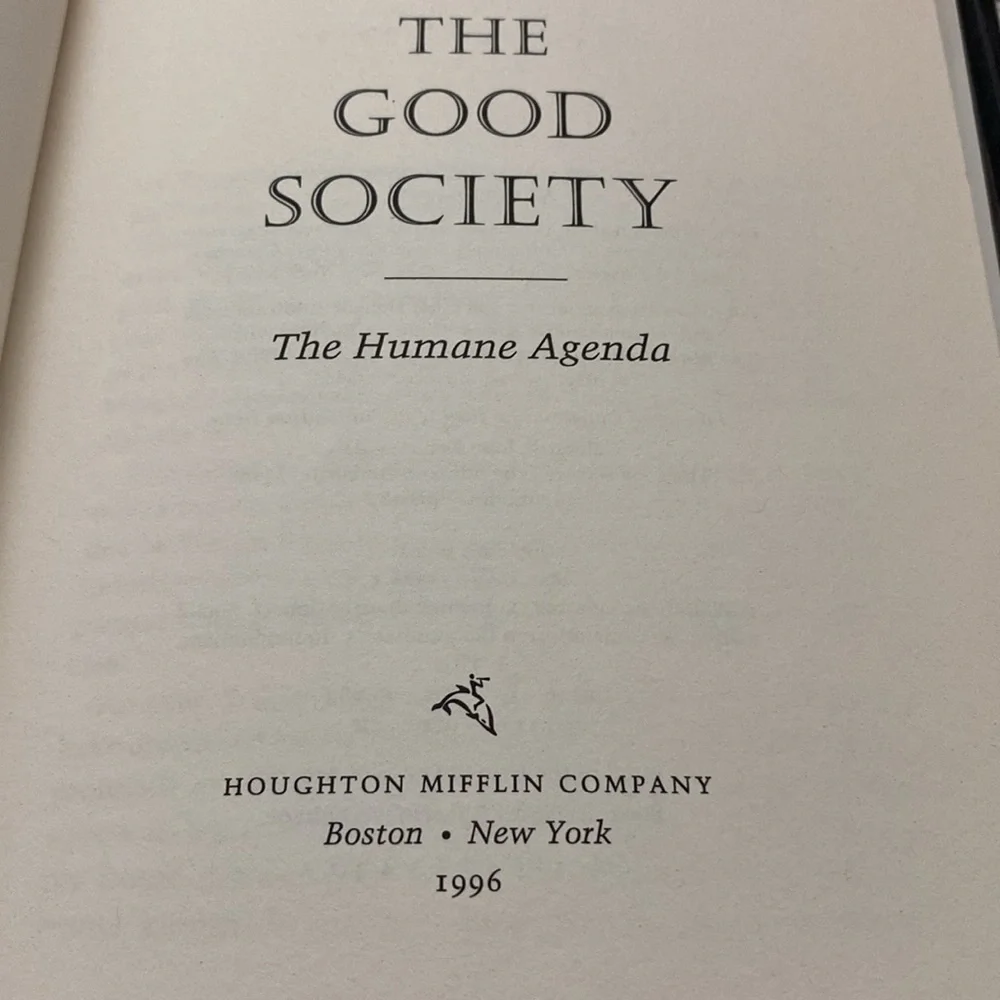The Good Society The Humane Agenda John Kenneth Galbraith Hardcover 1996